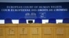 Curtea Europeană pentru Drepturile Omului din Strasbourg, Franța 
