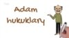 Azat Adalga: Adam hukuklary